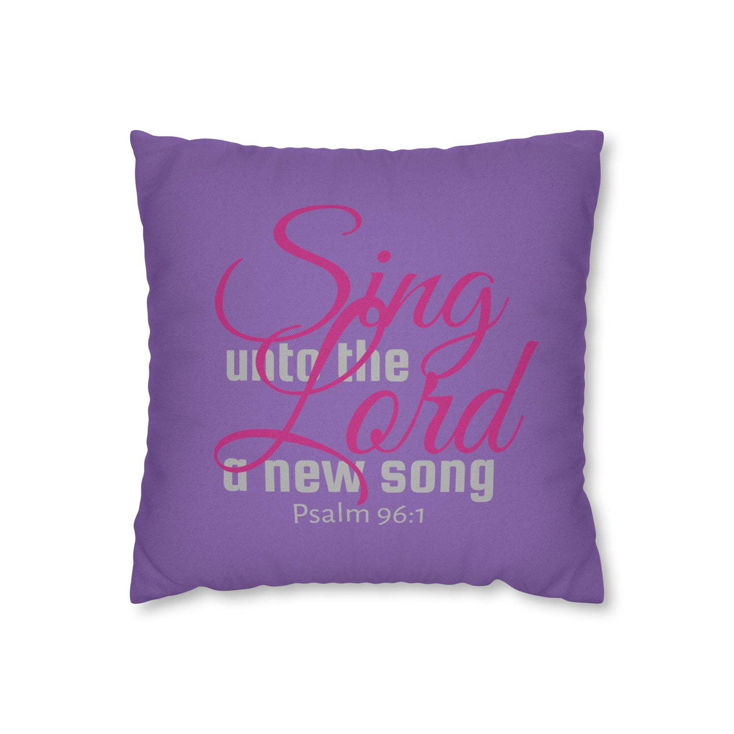 Psalm 96:1 Sing unto the Lord Polyester Square Pillow Case
