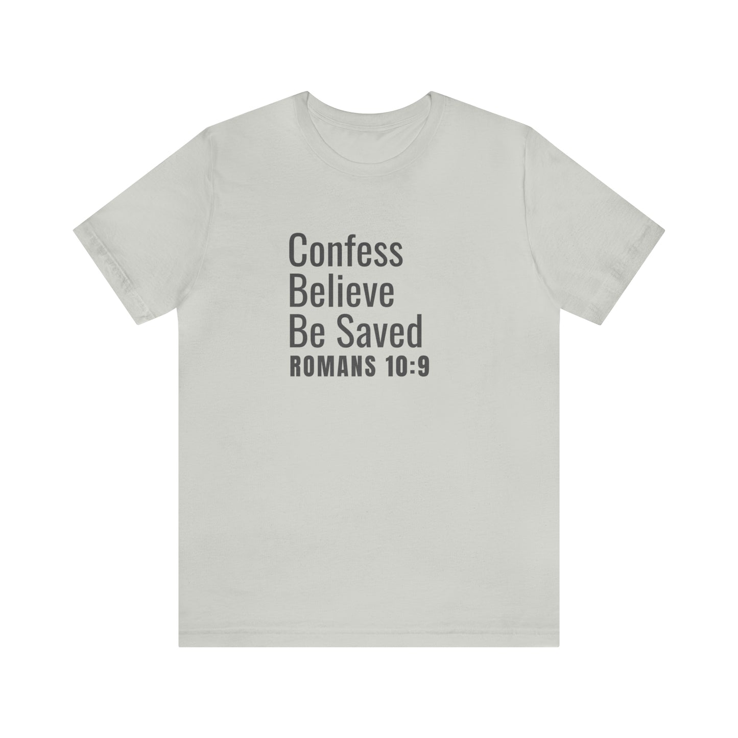 Romans 10:9 Confess Believe Be Saved Unisex Jersey Short Sleeve Tee