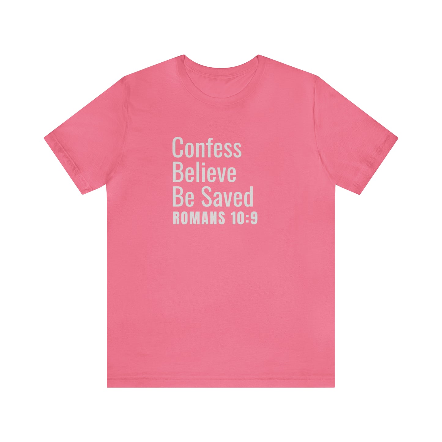 Romans 10:9 Confess Believe Be Saved Unisex Jersey Short Sleeve Tee
