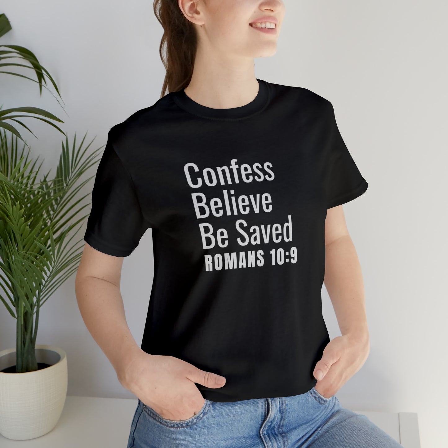 Romans 10:9 Confess Believe Be Saved Unisex Jersey Short Sleeve Tee