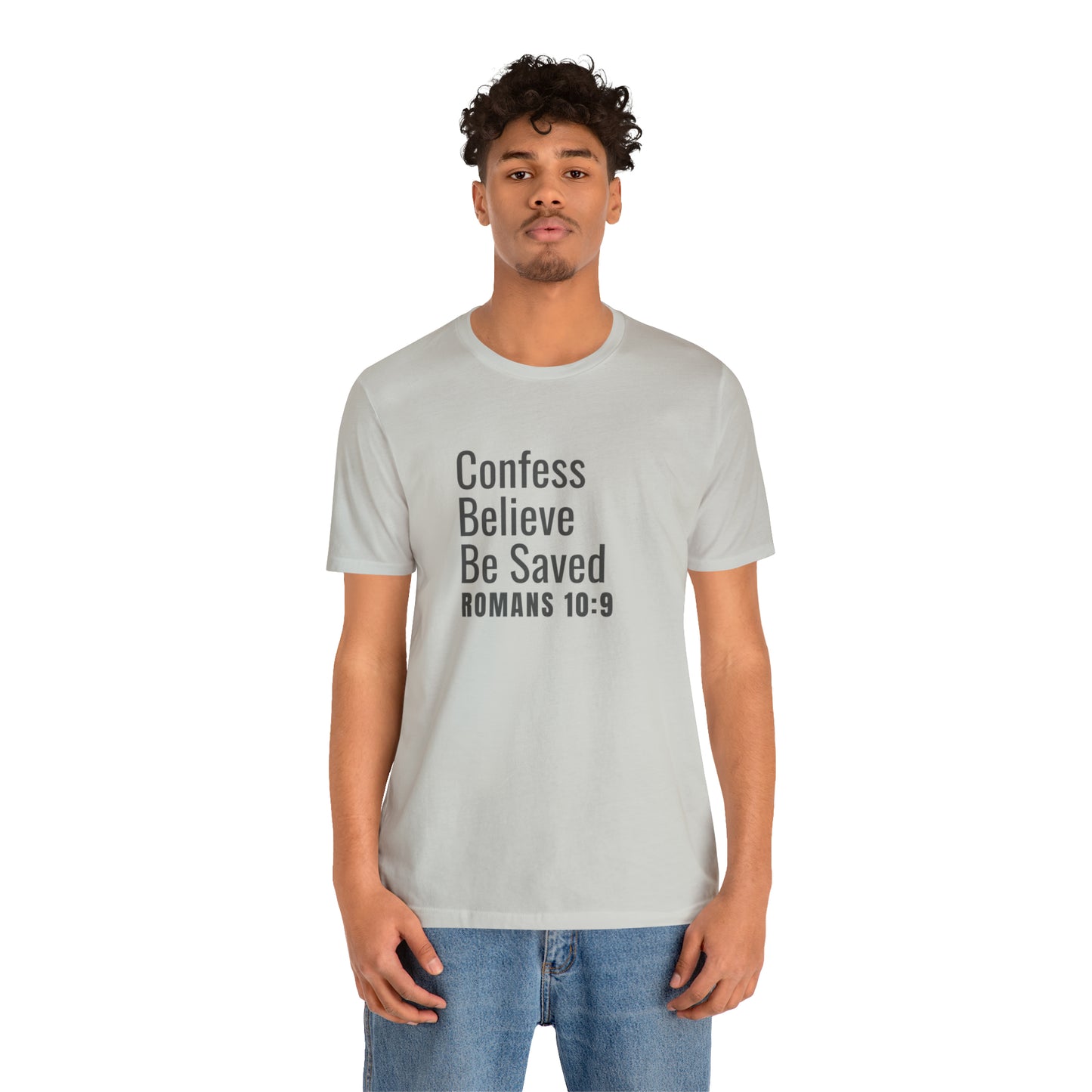 Romans 10:9 Confess Believe Be Saved Unisex Jersey Short Sleeve Tee
