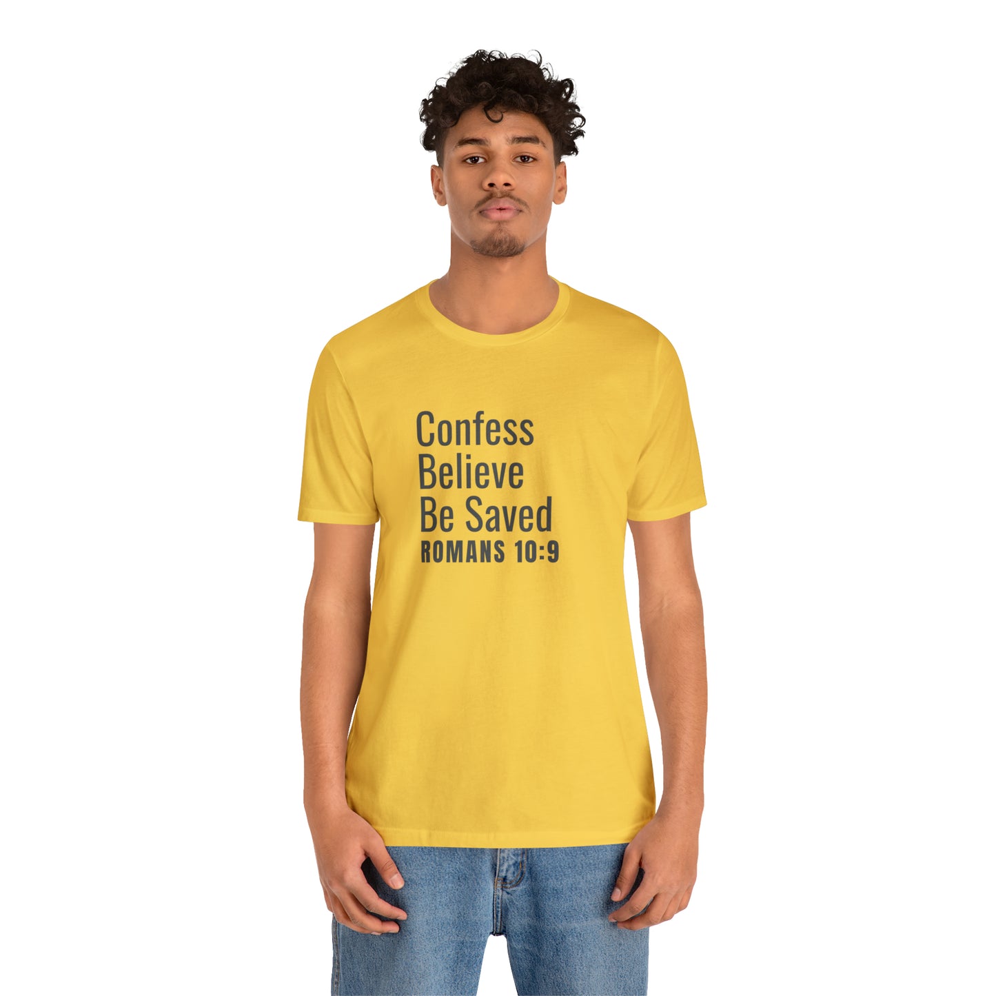 Romans 10:9 Confess Believe Be Saved Unisex Jersey Short Sleeve Tee