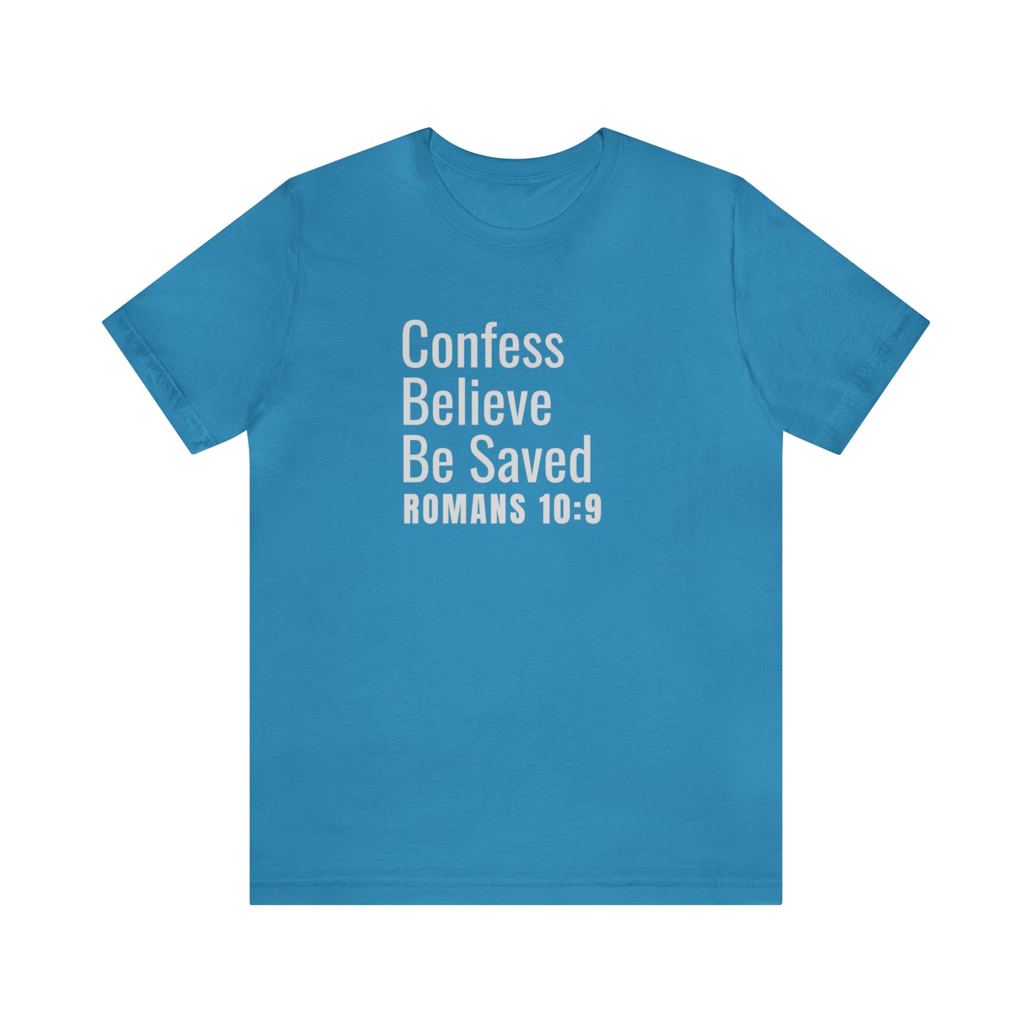 Romans 10:9 Confess Believe Be Saved Unisex Jersey Short Sleeve Tee