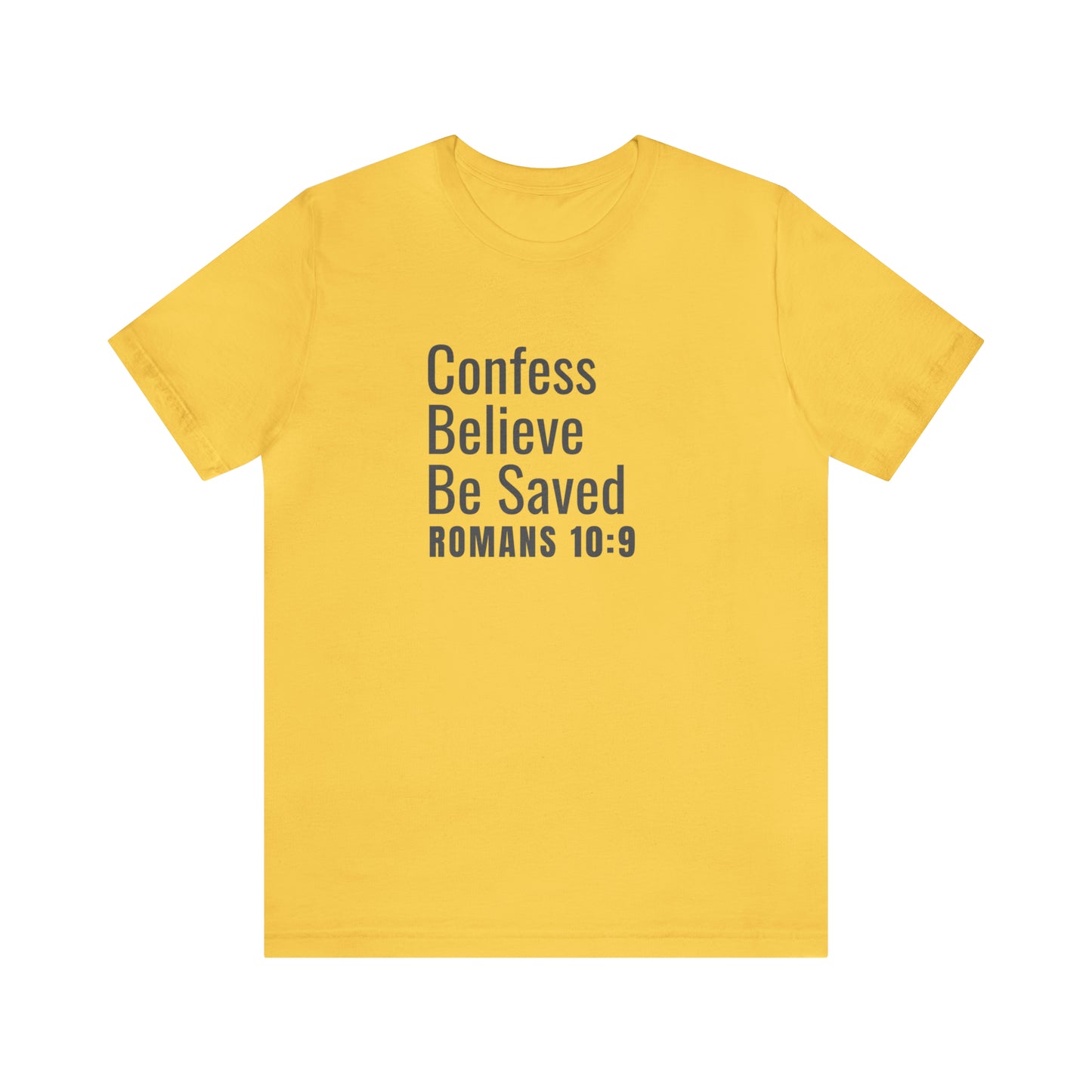 Romans 10:9 Confess Believe Be Saved Unisex Jersey Short Sleeve Tee