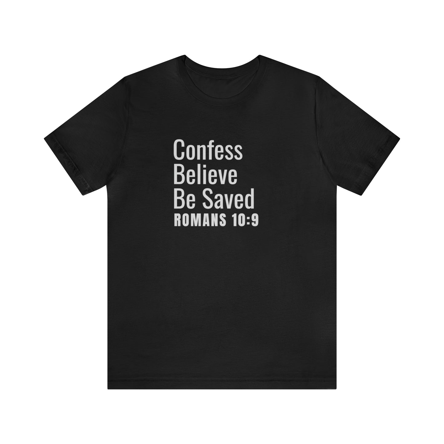 Romans 10:9 Confess Believe Be Saved Unisex Jersey Short Sleeve Tee