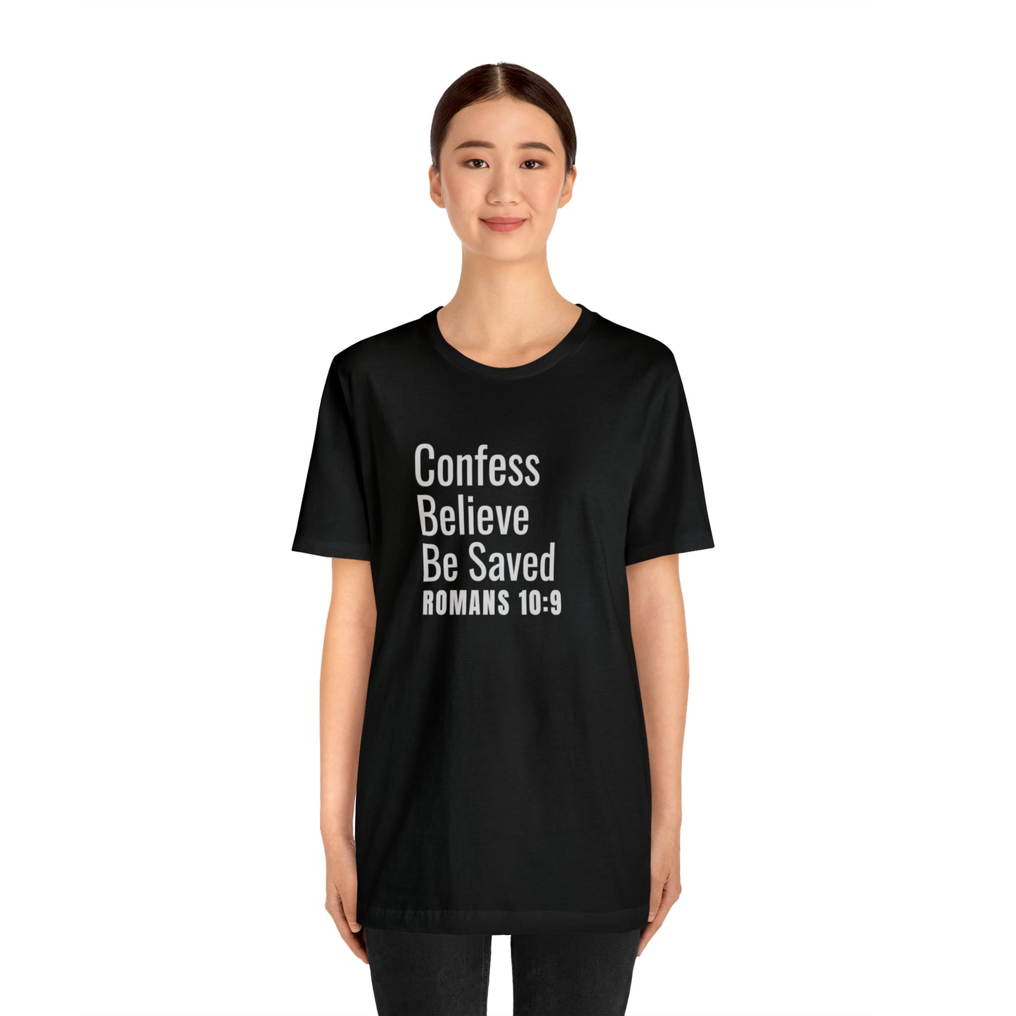 Romans 10:9 Confess Believe Be Saved Unisex Jersey Short Sleeve Tee