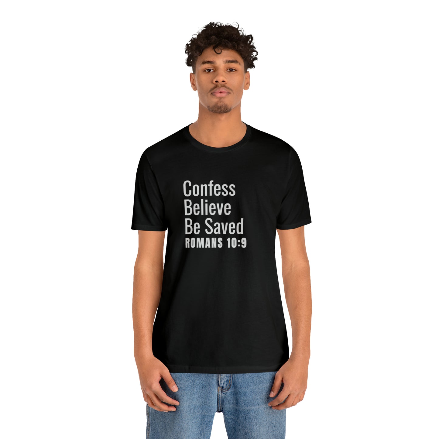 Romans 10:9 Confess Believe Be Saved Unisex Jersey Short Sleeve Tee