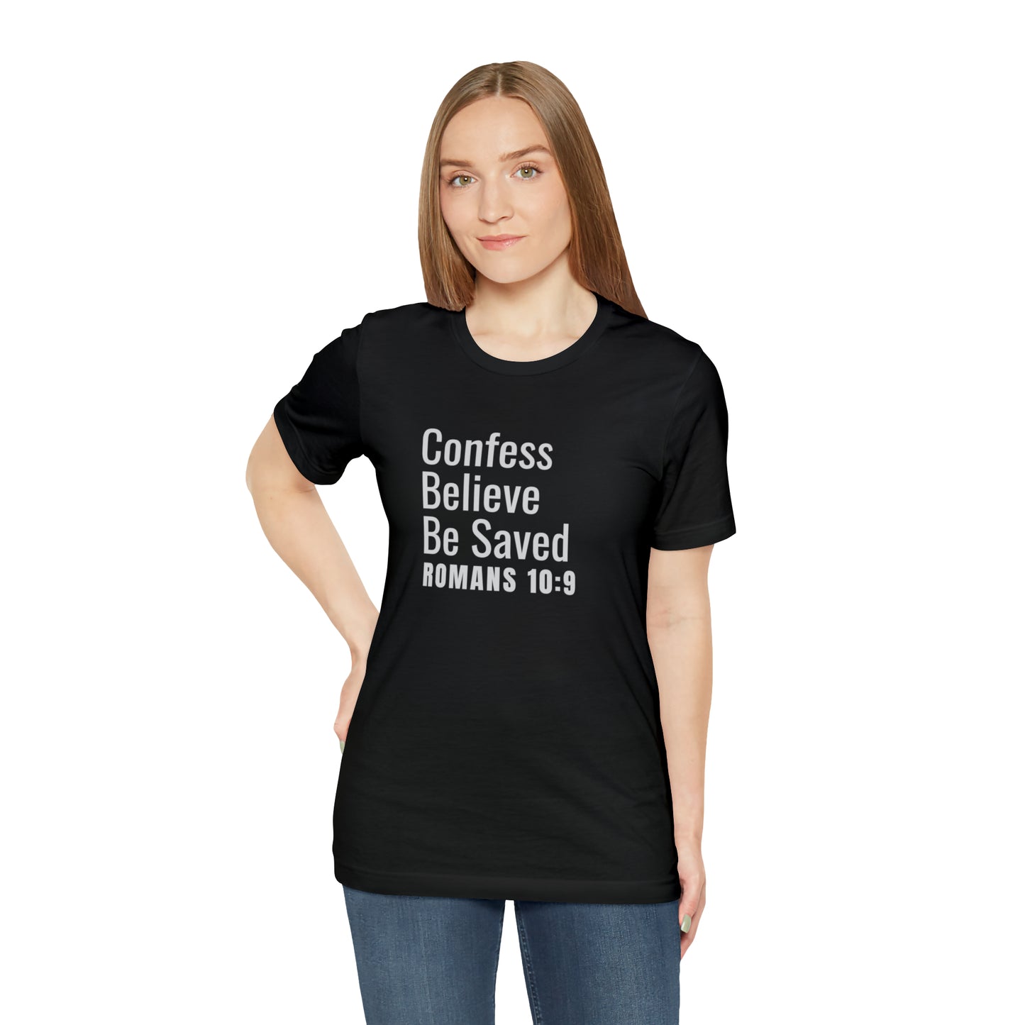 Romans 10:9 Confess Believe Be Saved Unisex Jersey Short Sleeve Tee
