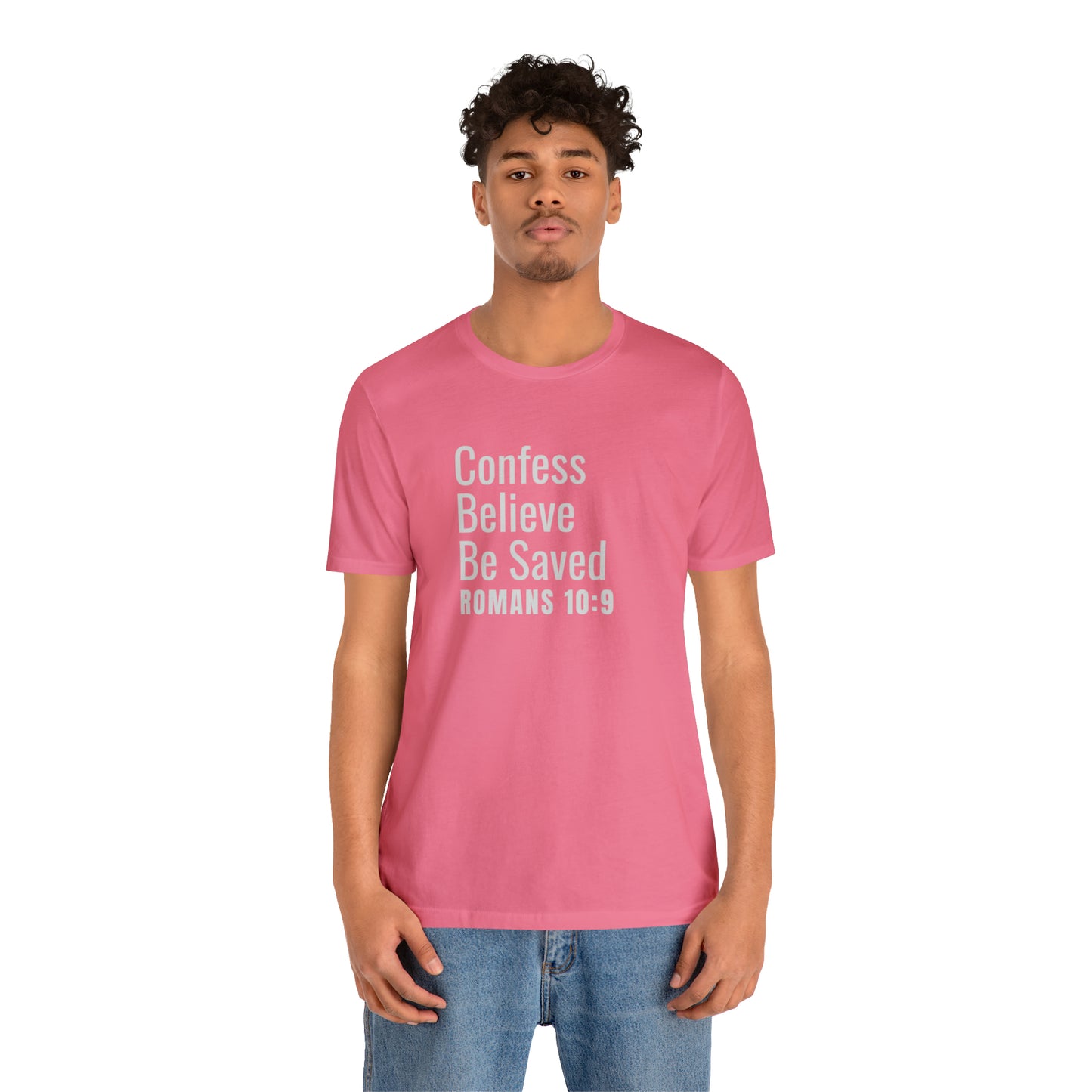 Romans 10:9 Confess Believe Be Saved Unisex Jersey Short Sleeve Tee