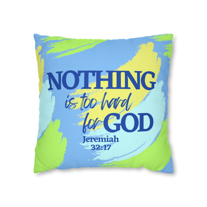 Jeremiah 32:17 Nothing is Too Hard for God Polyester Square Pillow Case