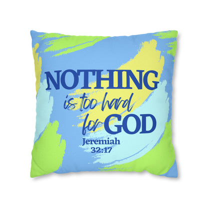 Jeremiah 32:17 Nothing is Too Hard for God Polyester Square Pillow Case