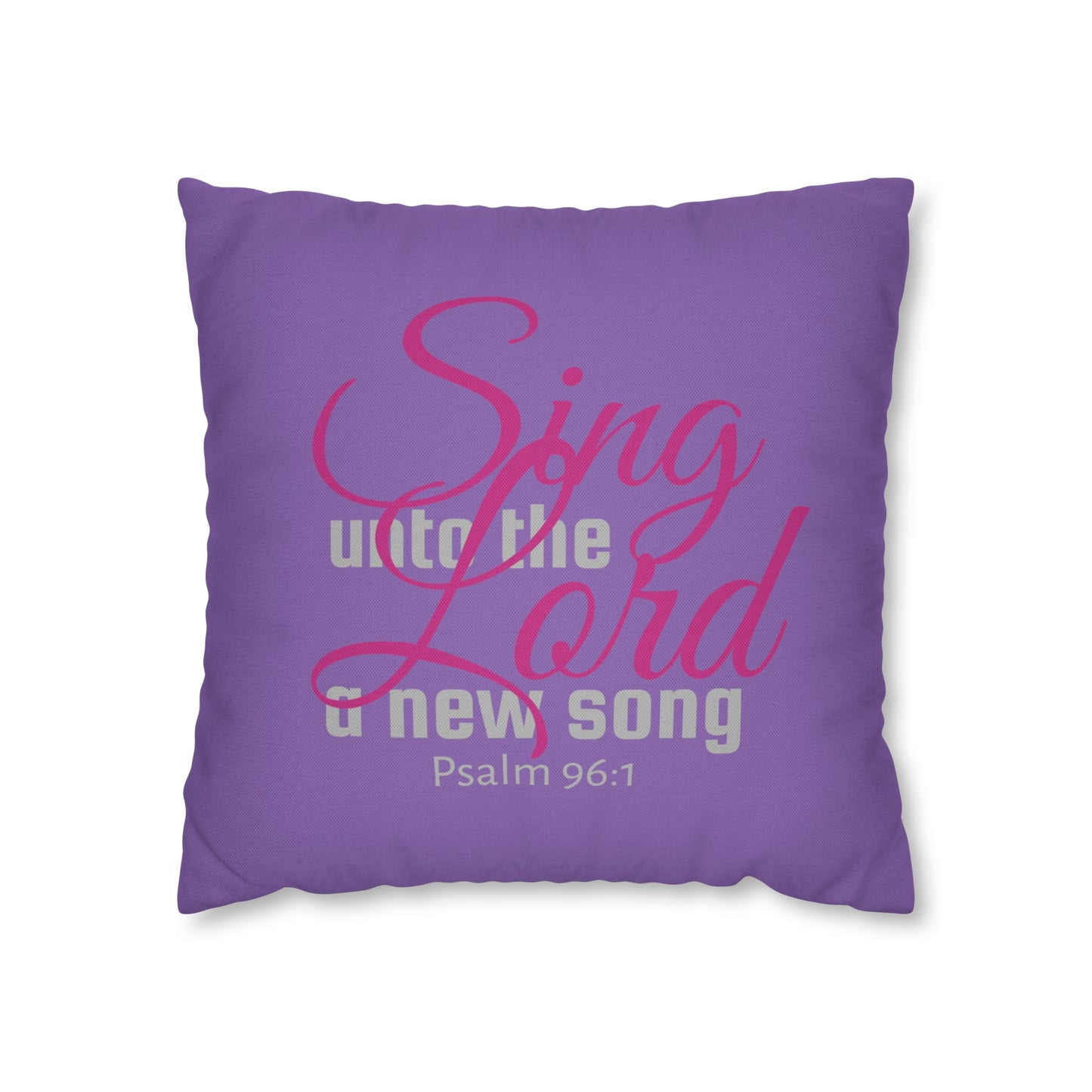 Psalm 96:1 Sing unto the Lord Polyester Square Pillow Case