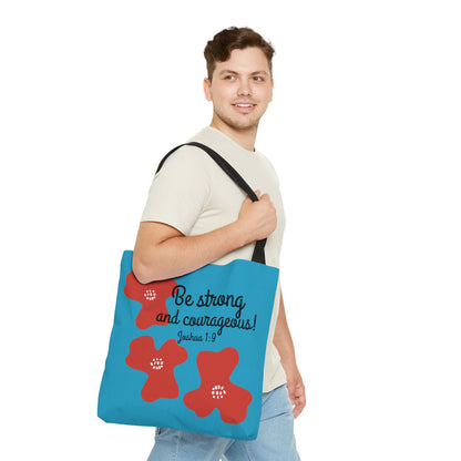 Joshua 1:9 Be Strong and Courageous! Tote Bag