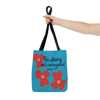 Joshua 1:9 Be Strong and Courageous! Tote Bag