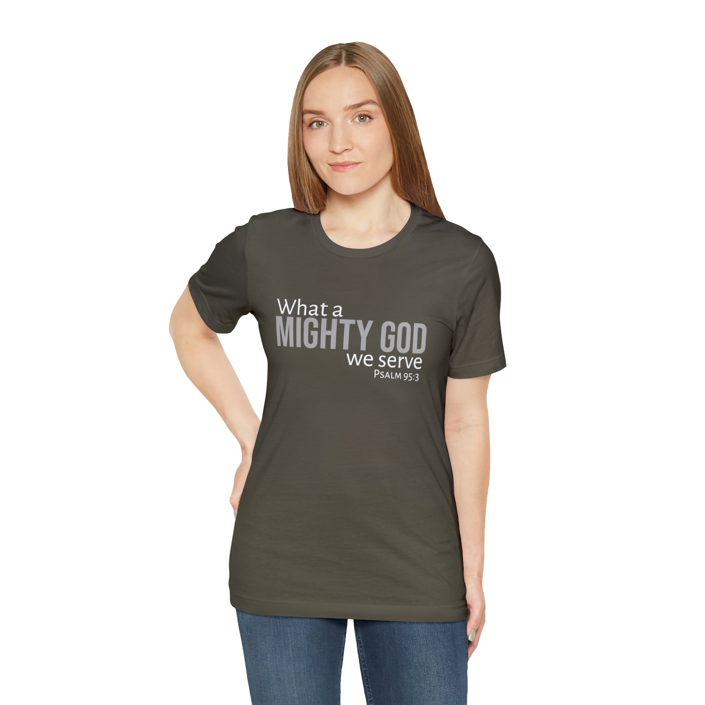 Psalm 95:3 What a Mighty God We Serve Unisex Cotton Crew Tee