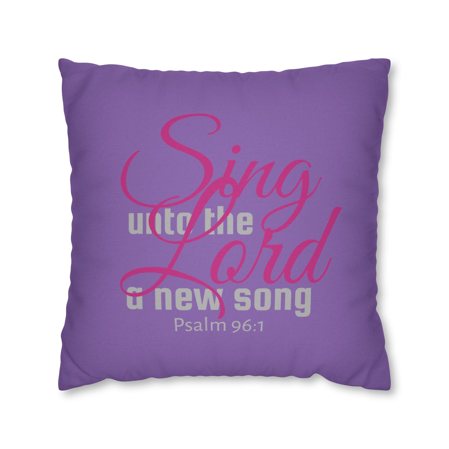 Psalm 96:1 Sing unto the Lord Polyester Square Pillow Case