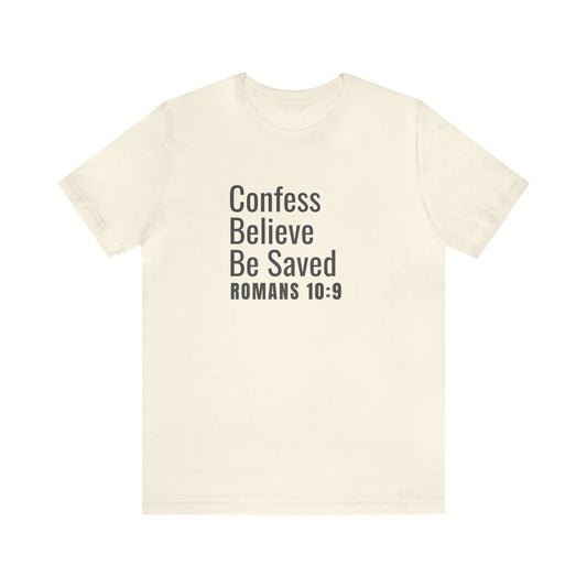 Romans 10:9 Confess Believe Be Saved Unisex Jersey Short Sleeve Tee