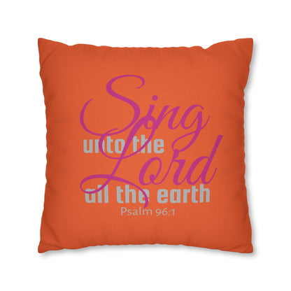 Psalm 96:1 Sing unto the Lord Polyester Square Pillow Case