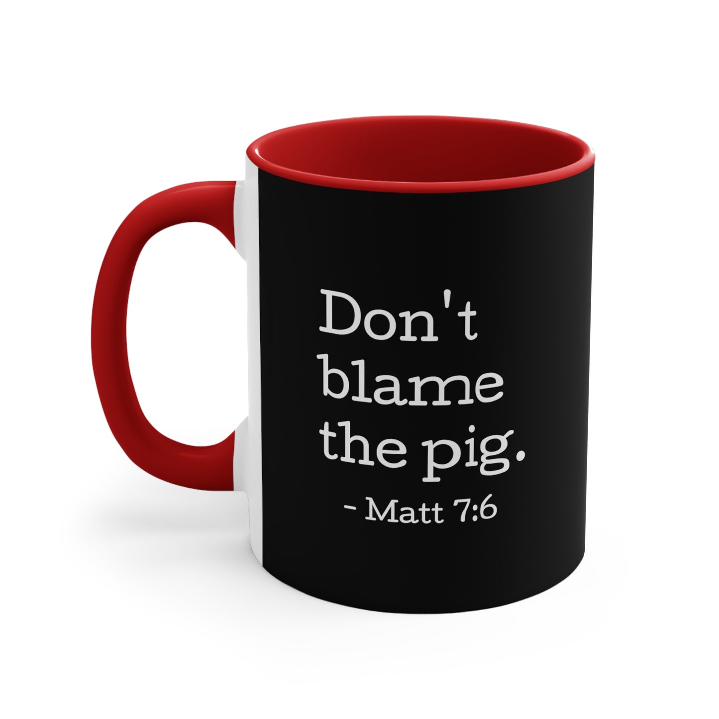 Matthew 7:6 Cast Not Thy Pearls to Pigs Accent Mug