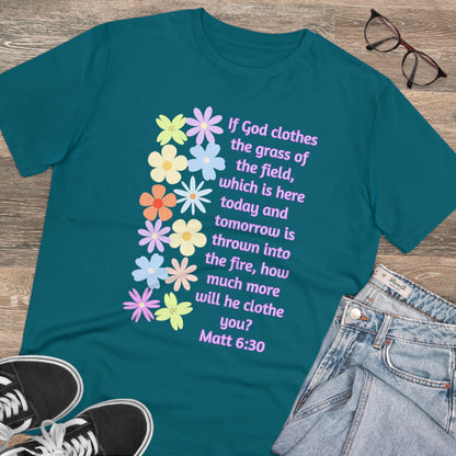 Matthew 6:30 Consider the Lilies Organic Creator T-shirt