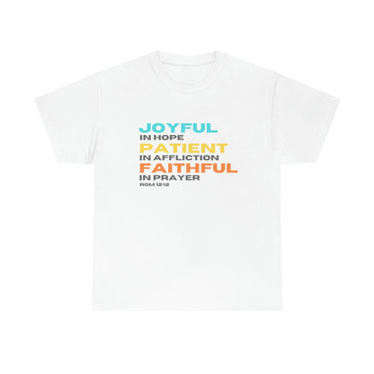 Romans 12:12 Joyful Patient Faithful Unisex Heavy Cotton Tee