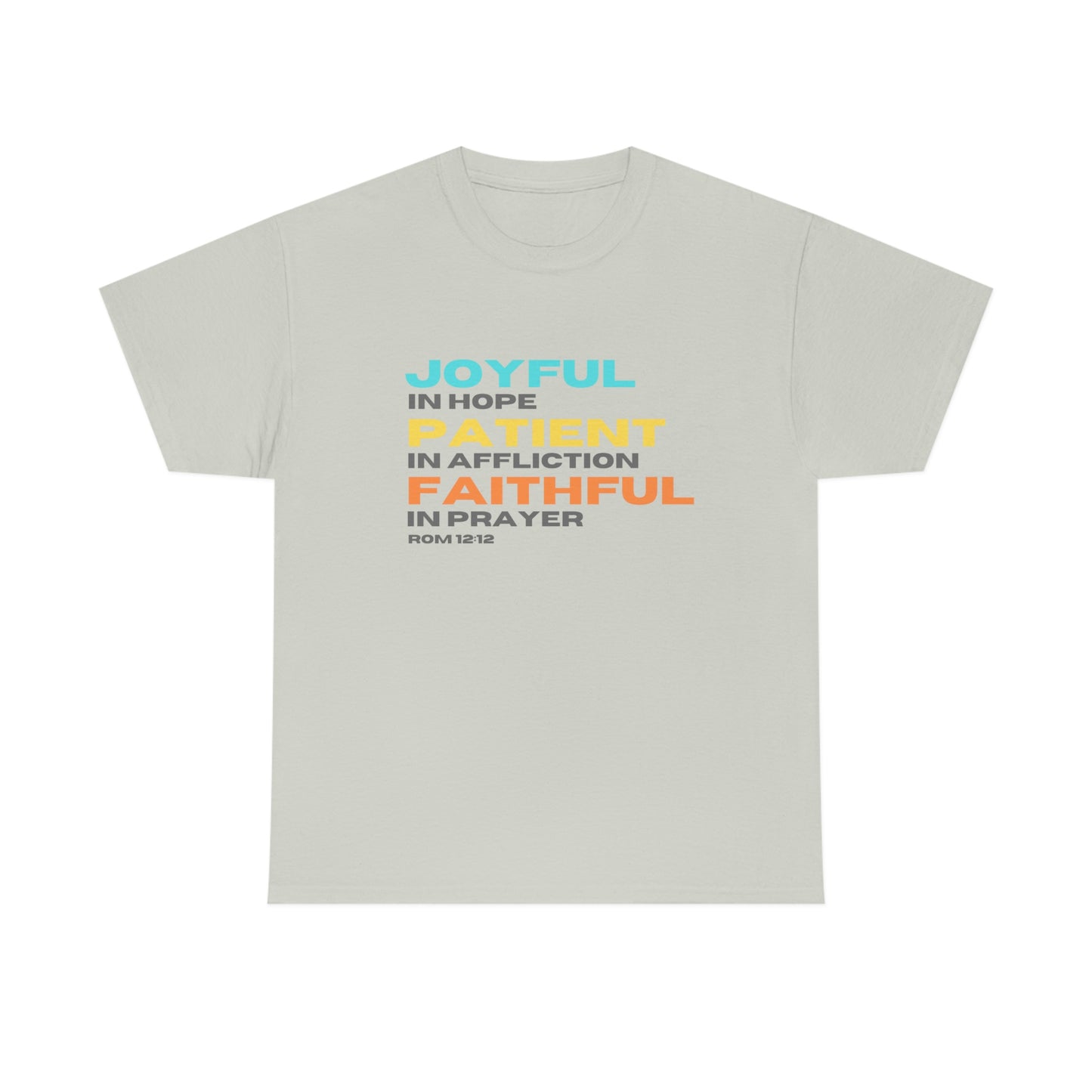 Romans 12:12 Joyful Patient Faithful Unisex Heavy Cotton Tee