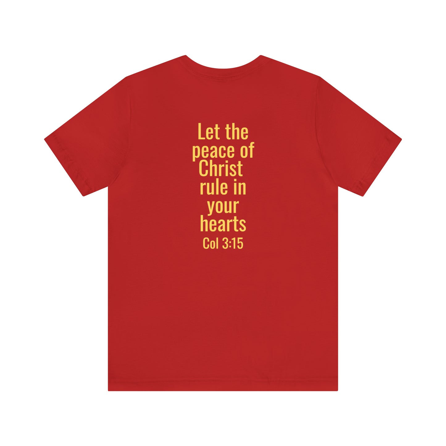 Colossians 3:15 - Let Peace Rule in Your Hearts - 100% Cotton Unisex Jersey Short Sleeve Tee