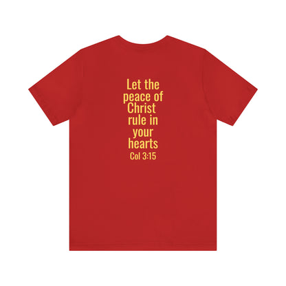 Colossians 3:15 - Let Peace Rule in Your Hearts - 100% Cotton Unisex Jersey Short Sleeve Tee