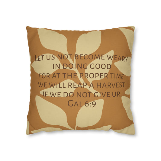 Galatians 6:9 Do Not Grow Weary Polyester Square Pillow Case