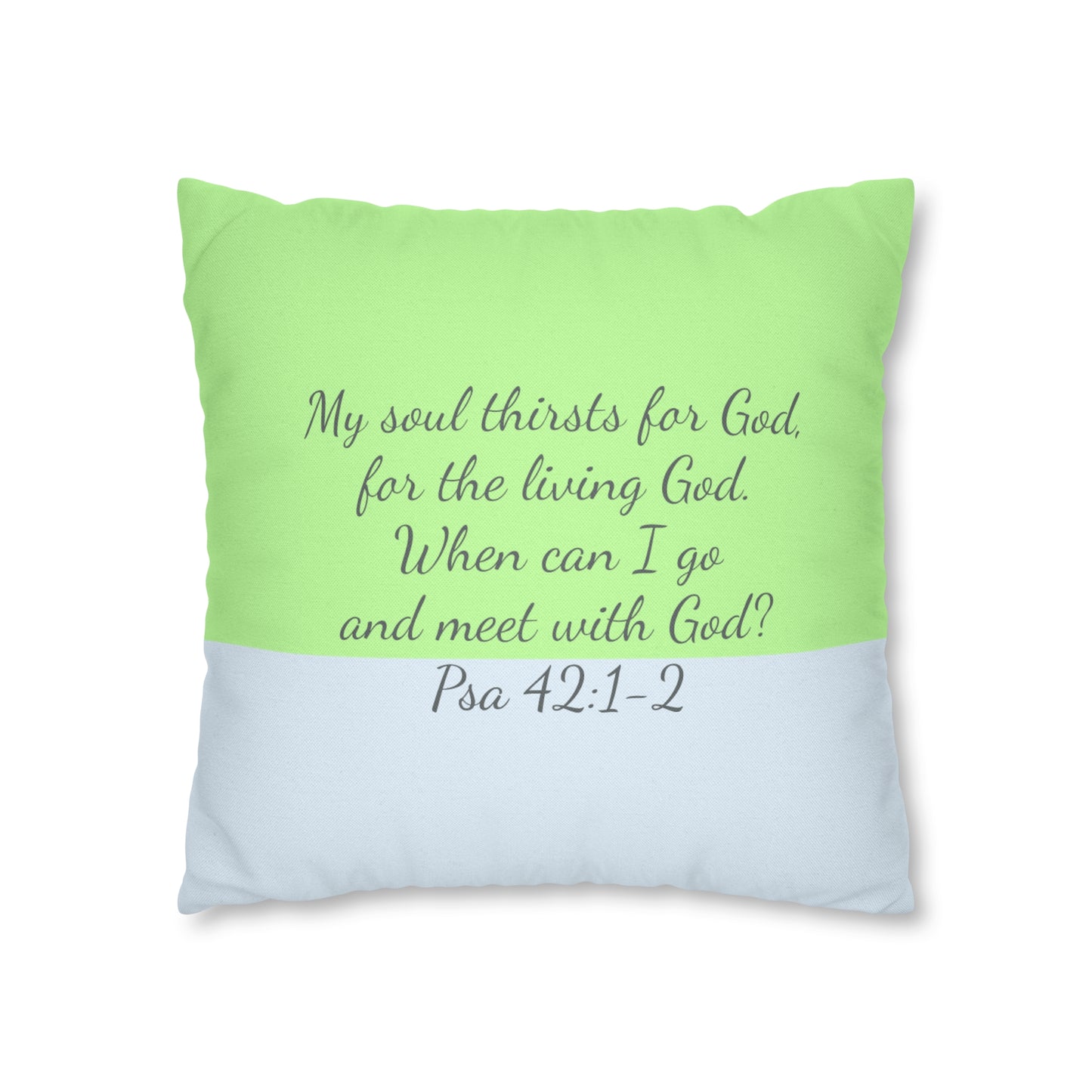 Psalm 42:1-2 My Soul Pants for God Polyester Square Pillow Case