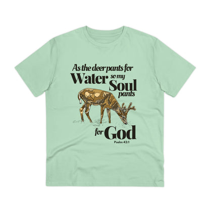 Psalm 42:1 As the Deer Pants for Water Organic Creator T-shirt - Unisex