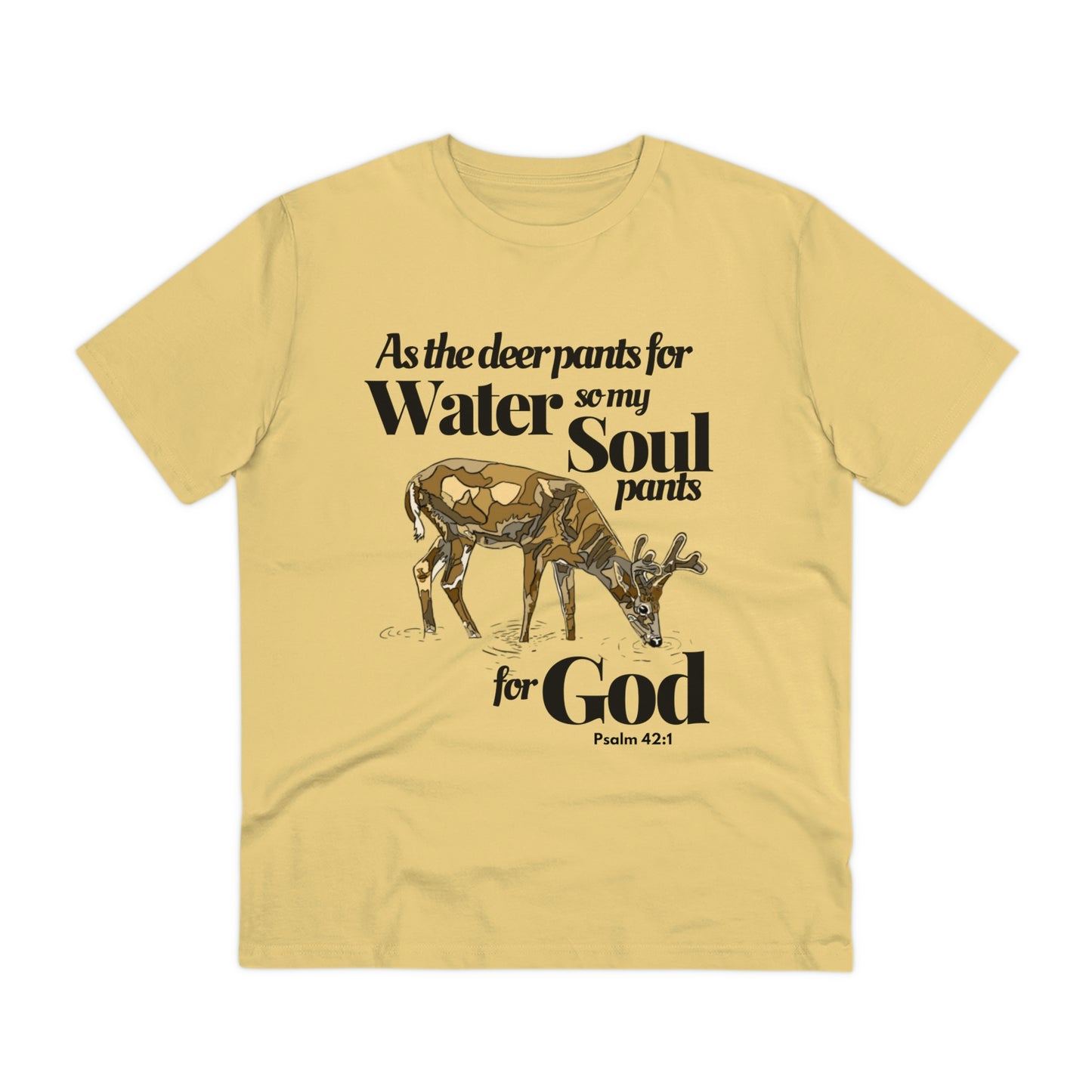 Psalm 42:1 As the Deer Pants for Water Organic Creator T-shirt - Unisex