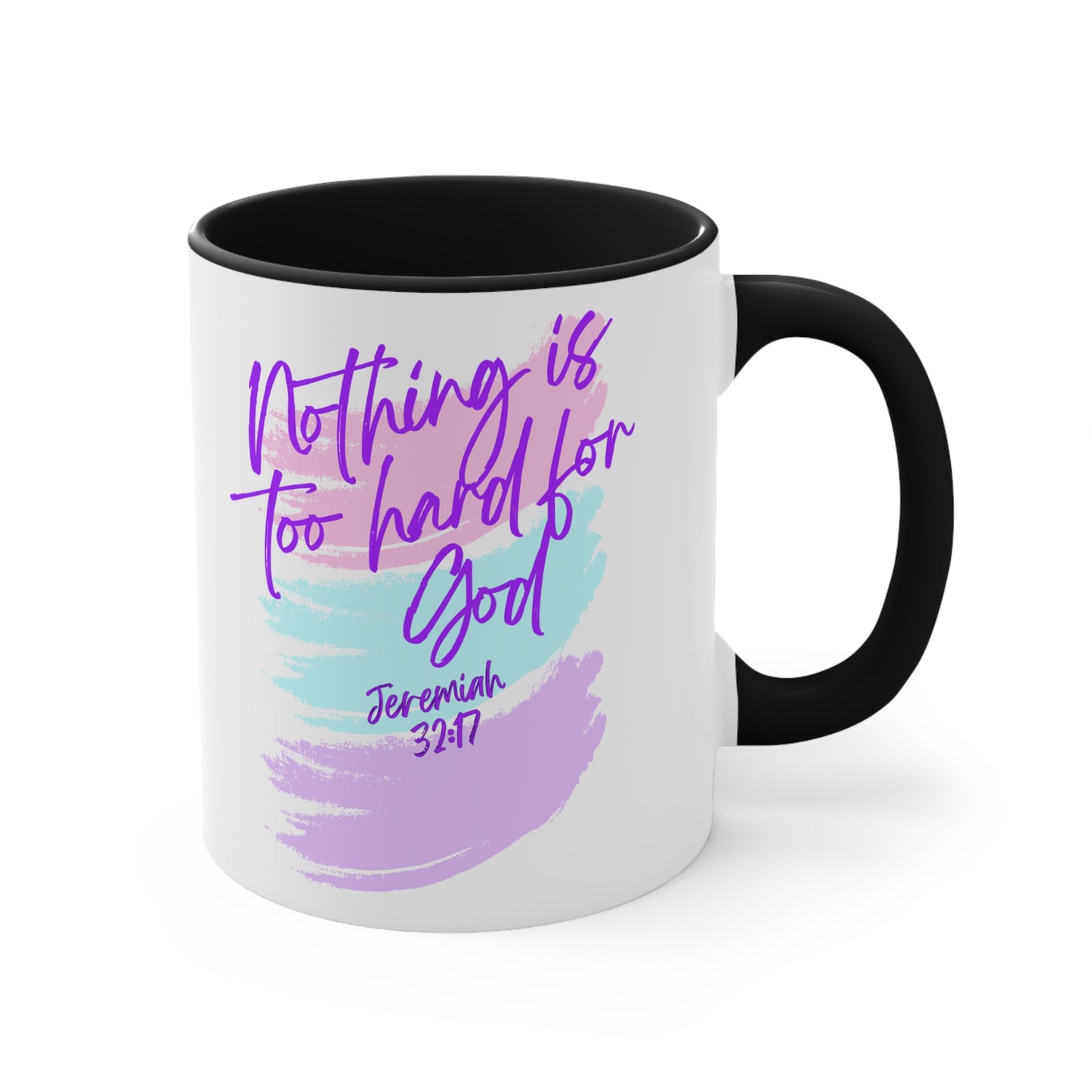 Jeremiah 32:17 Nothing is Too Hard for God Accent Mug