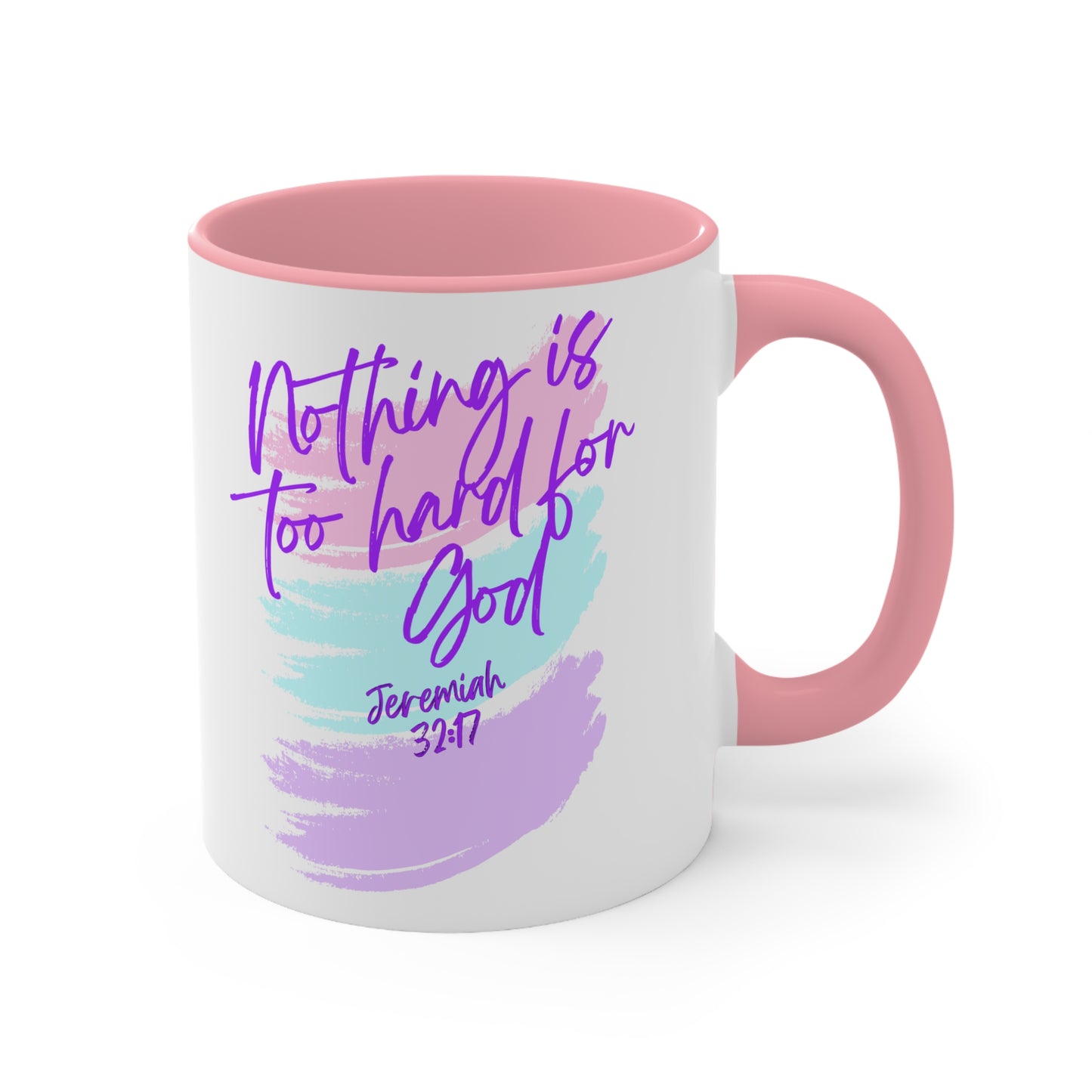 Jeremiah 32:17 Nothing is Too Hard for God Accent Mug