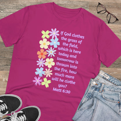 Matthew 6:30 Consider the Lilies Organic Creator T-shirt