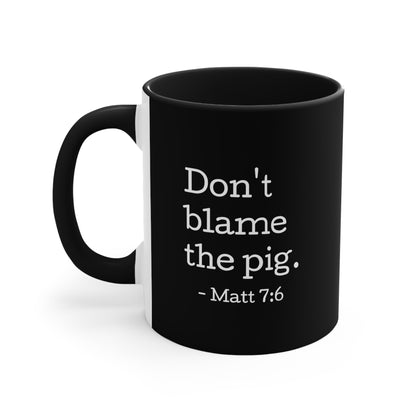 Matthew 7:6 Cast Not Thy Pearls to Pigs Accent Mug