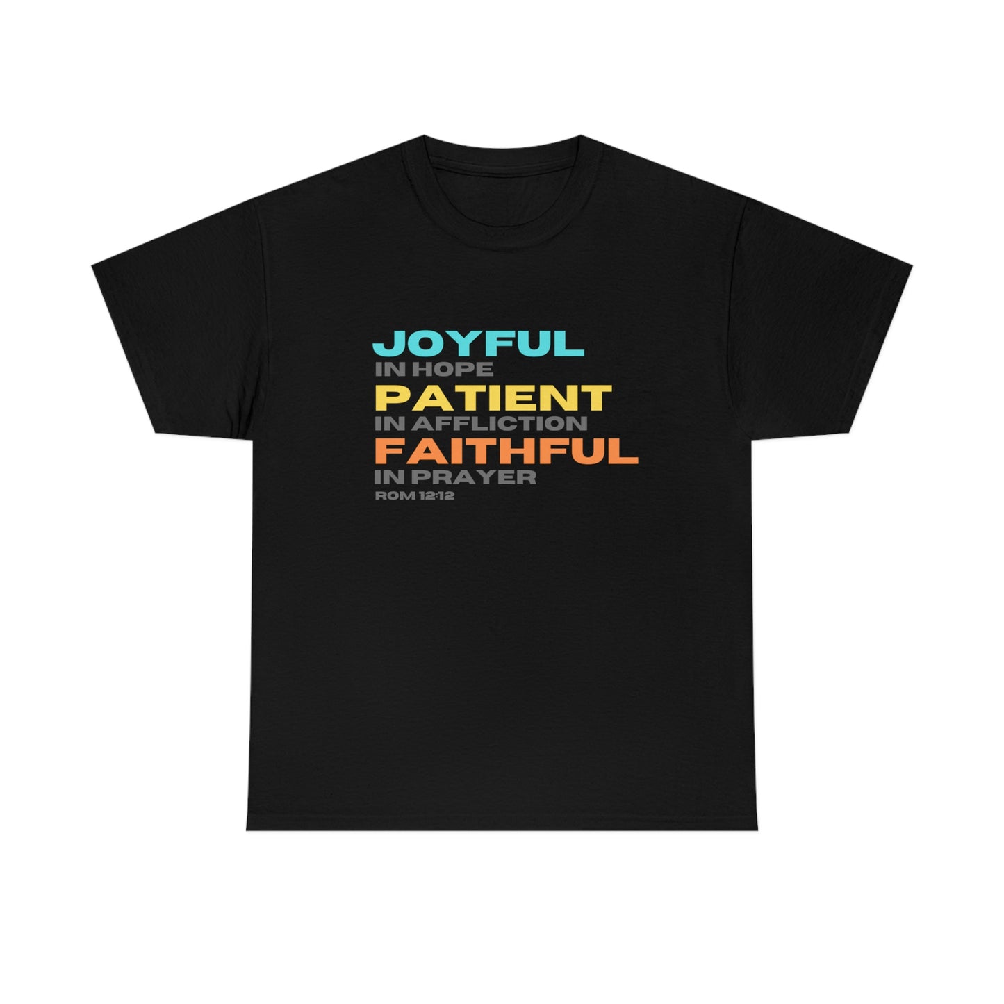 Romans 12:12 Joyful Patient Faithful Unisex Heavy Cotton Tee