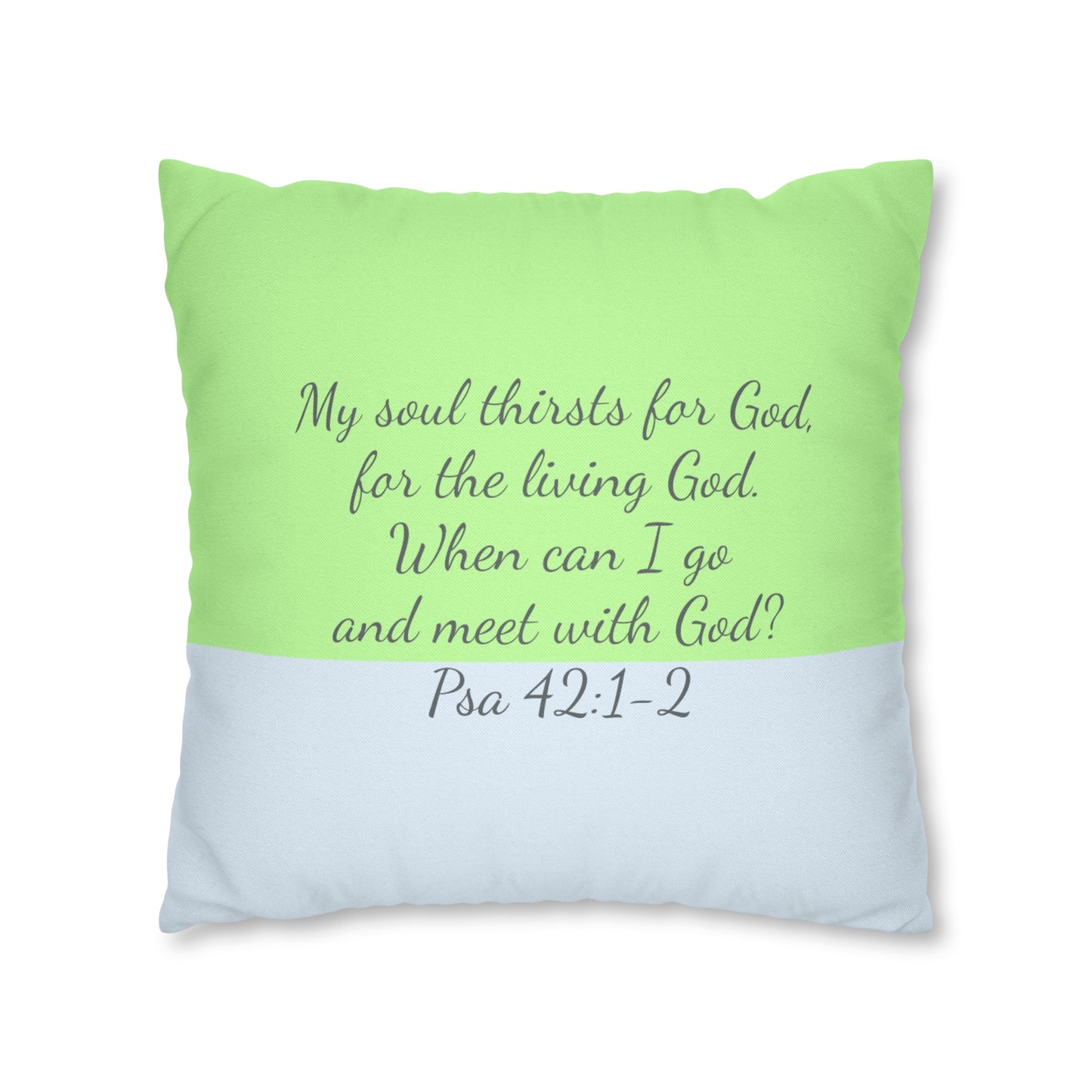 Psalm 42:1-2 My Soul Pants for God Polyester Square Pillow Case