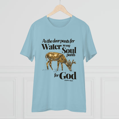 Psalm 42:1 As the Deer Pants for Water Organic Creator T-shirt - Unisex