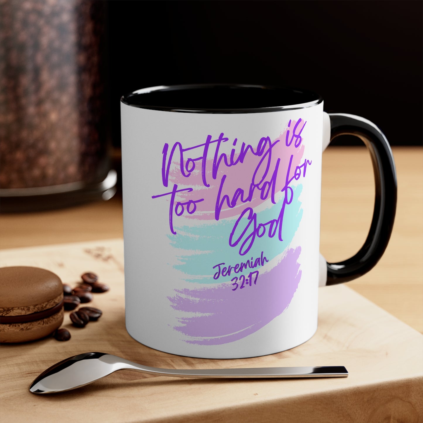 Jeremiah 32:17 Nothing is Too Hard for God Accent Mug